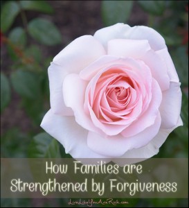How Families are Strengthened by Forgiveness