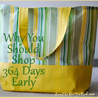 Why You Should Shop 364 Days Early