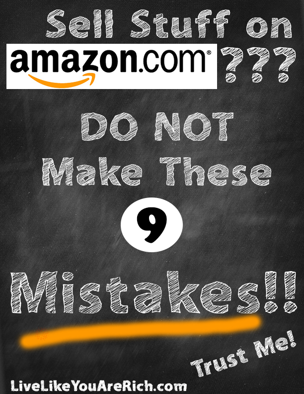 Sell Stuff on Amazon.com??? DO NOT Make These 9 Mistakes!! Trust Me!
