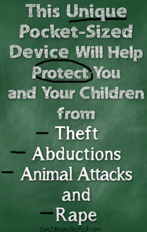 This Unique Pocket-Sized Device Will Help Protect You and Your Children From Theft, Abductions, Animal Attacks, and Rape