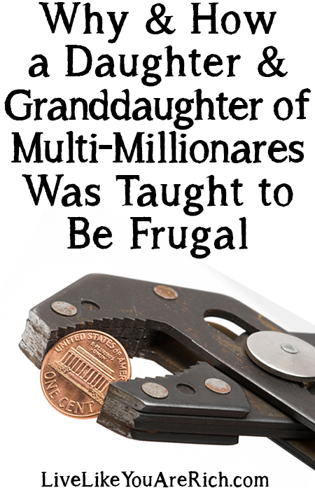 Why & How a Daughter & Granddaughter of Multi-Millionaires Was Taught to Be Frugal