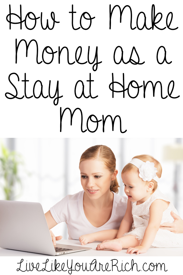 How to Make Money as a Stay at Home Mom