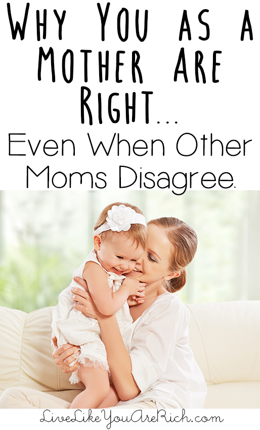 Why You as a Mother Are  Right... Even When Other Moms Disagree.