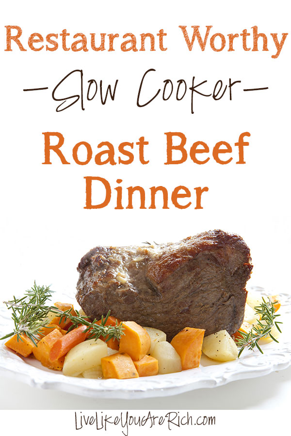 Restaurant Worthy Slow Cooker Roast Beef Dinner