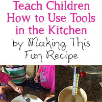 My Favorite Recipe to Teach Children How to Use Kitchen Tools